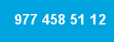 977 458 51 12